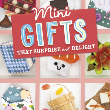 Mini Gifts that Surprise and Delight