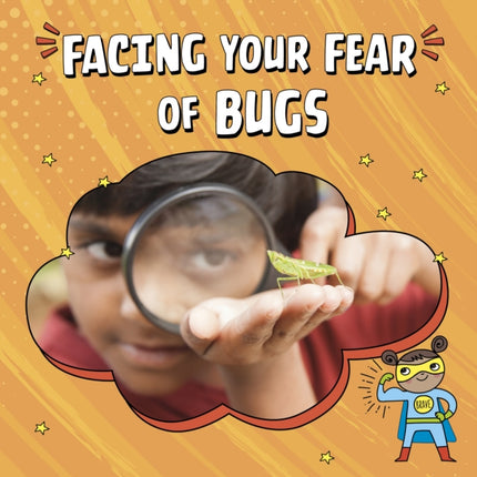 Facing Your Fear of Bugs