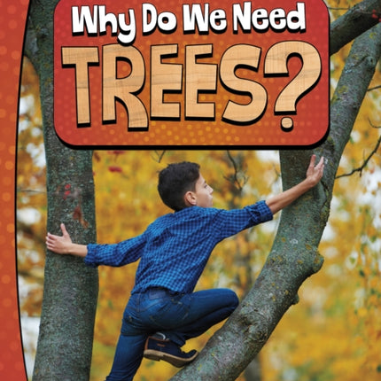 Why Do We Need Trees