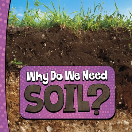 Why Do We Need Soil