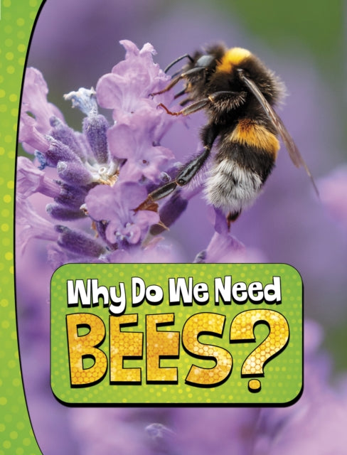 Why Do We Need Bees