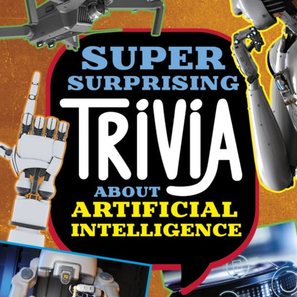 Super Surprising Trivia About Artificial Intelligence