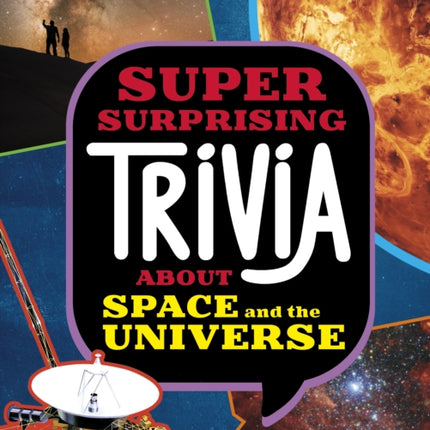 Super Surprising Trivia About Space and the Universe