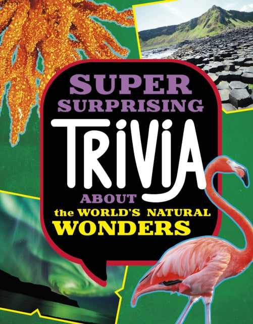 Super Surprising Trivia About the Worlds Natural Wonders