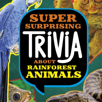 Super Surprising Trivia About Rainforest Animals