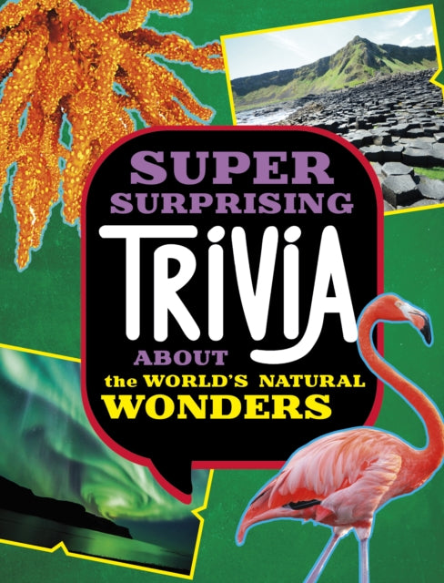 Super Surprising Trivia About the Worlds Natural Wonders