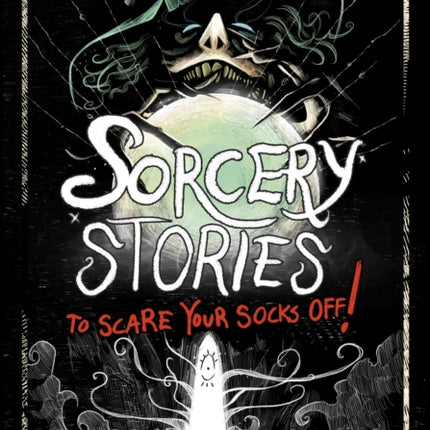 Sorcery Stories to Scare Your Socks Off