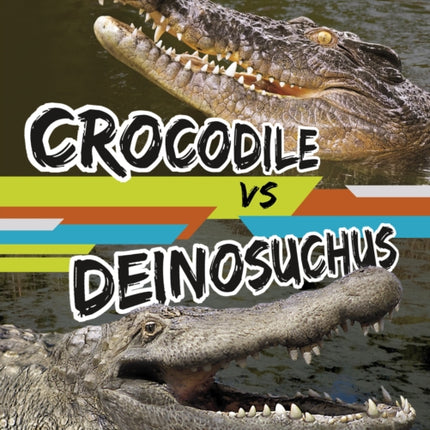 Crocodile vs Deinosuchus