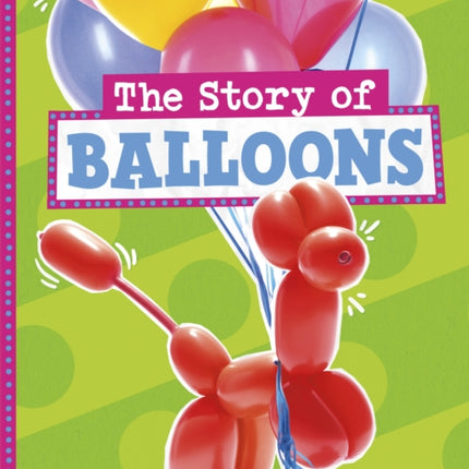 The Story of Balloons