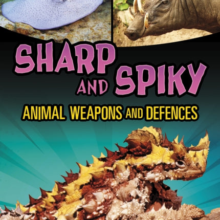 Sharp and Spiky Animal Weapons and Defences