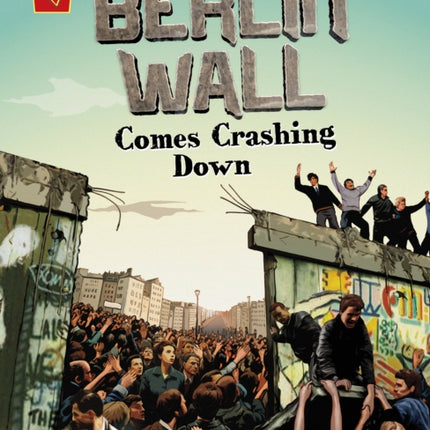 The Berlin Wall Comes Crashing Down