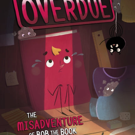 Overdue The Misadventure of Bob the Book