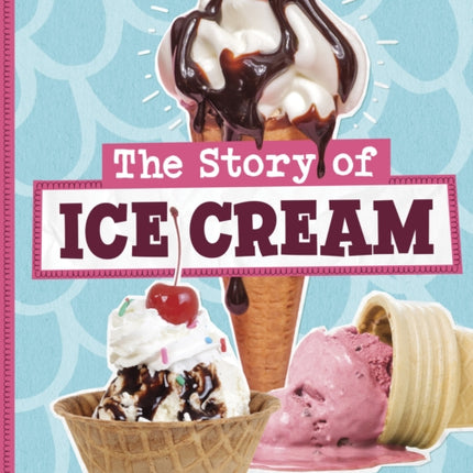 The Story of Ice Cream