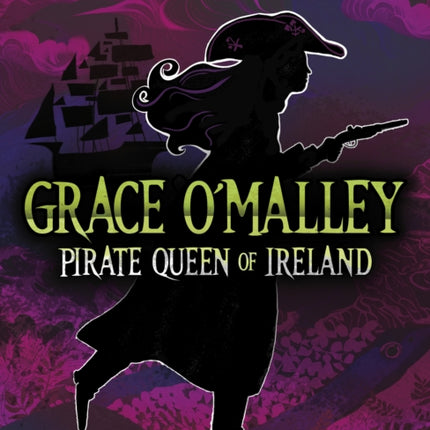 Grace OMalley Pirate Queen of Ireland