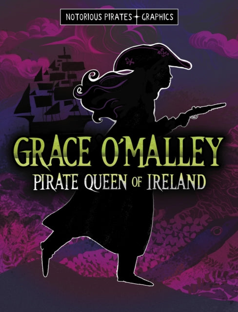 Grace OMalley Pirate Queen of Ireland