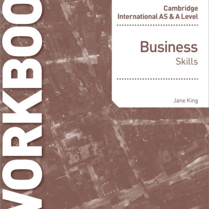 Cambridge International AS & A Level Business Skills Workbook