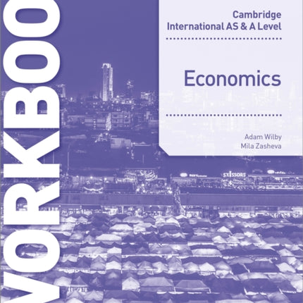 Cambridge International AS and A Level Economics Workbook