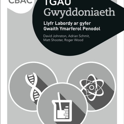 CBAC TGAU Gwyddoniaeth Llyfr Labordy i Ddisgyblion ar gyfer Gwaith Ymarferol Penodol