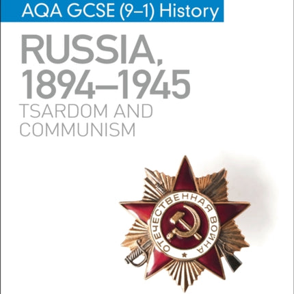 My Revision Notes: AQA GCSE (9–1) History: Russia, 1894–1945: Tsardom and communism