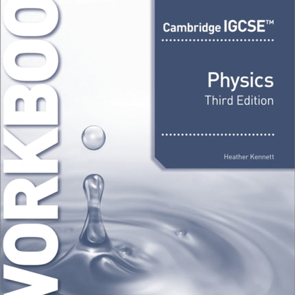 Cambridge IGCSE™ Physics Workbook 3rd Edition