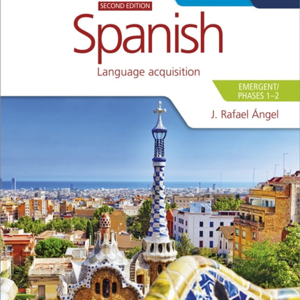 Spanish for the IB MYP 4&5 (Emergent/Phases 1-2): MYP by Concept Second edition: By Concept