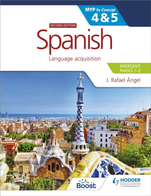 Spanish for the IB MYP 4&5 (Emergent/Phases 1-2): MYP by Concept Second edition: By Concept