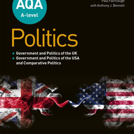 AQA A-level Politics: Government and Politics of the UK, Government and Politics of the USA and Comparative Politics