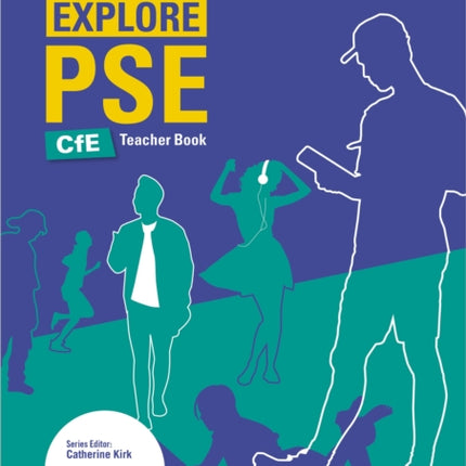 Explore PSE: Health and Wellbeing for CfE Teacher Book