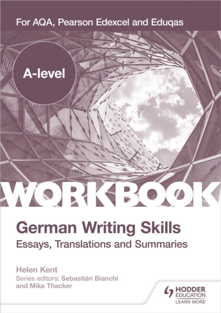 A-level German Writing Skills: Essays, Translations and Summaries: For AQA, Pearson Edexcel and Eduqas