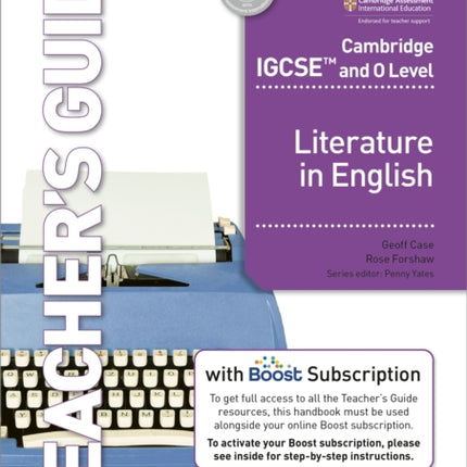 Cambridge IGCSE and O Level Literature in English Teachers Guide with Boost Subscription