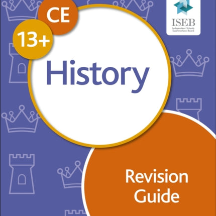 Common Entrance 13+ History Revision Guide