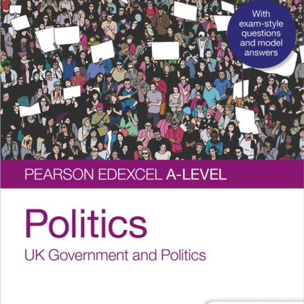 Pearson Edexcel A-level Politics Student Guide 1: UK Government and Politics (new edition)