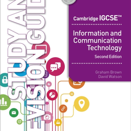 Cambridge IGCSE Information and Communication Technology Study and Revision Guide Second Edition