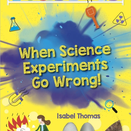 Reading Planet: Astro – When Science Experiments Go Wrong! - Earth/White band