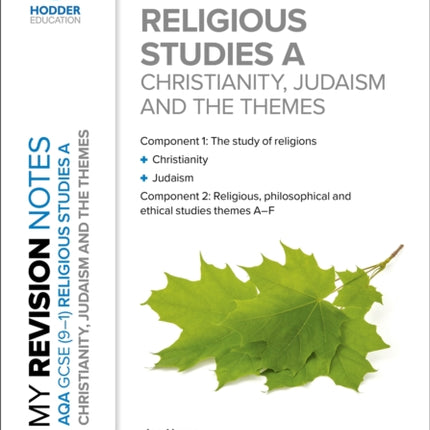 My Revision Notes: AQA GCSE (9-1) Religious Studies Specification A Christianity, Judaism and the Religious, Philosophical and Ethical Themes