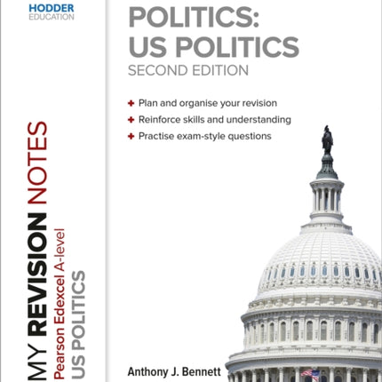 My Revision Notes: Pearson Edexcel A Level Politics: US Politics: Second Edition