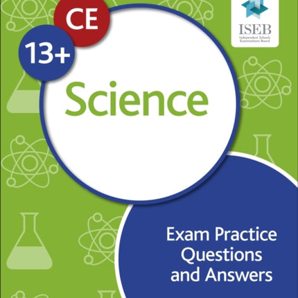 Common Entrance 13+ Science Exam Practice Questions and Answers