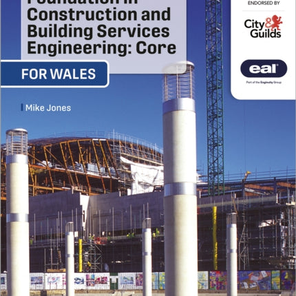 Foundation in Construction and Building Services Engineering: Core (Wales): For City & Guilds / EAL