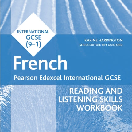 Pearson Edexcel International GCSE French Reading and Listening Skills Workbook