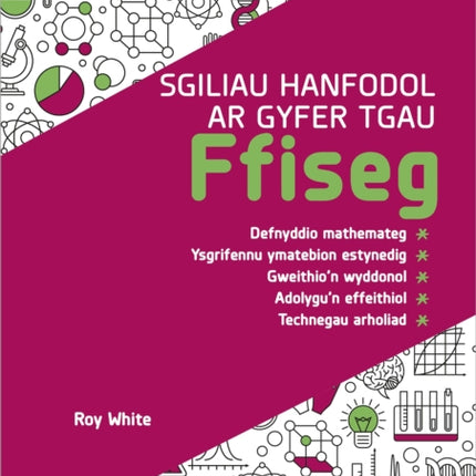 Sgiliau Hanfodol ar gyfer TGAU Ffiseg (Essential Skills for GCSE Physics: Welsh-language edition)