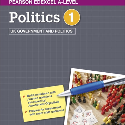 Pearson Edexcel A-level Politics Workbook 1: UK Government and Politics