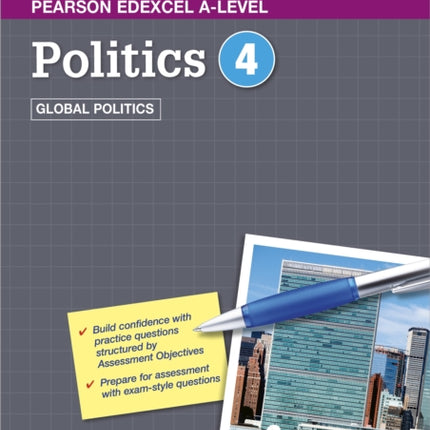 Pearson Edexcel A-level Politics Workbook 4: Global Politics