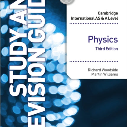 Cambridge International AS/A Level Physics Study and Revision Guide Third Edition