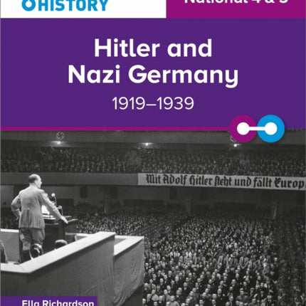 Connecting History: National 4 & 5 Hitler and Nazi Germany, 1919–1939