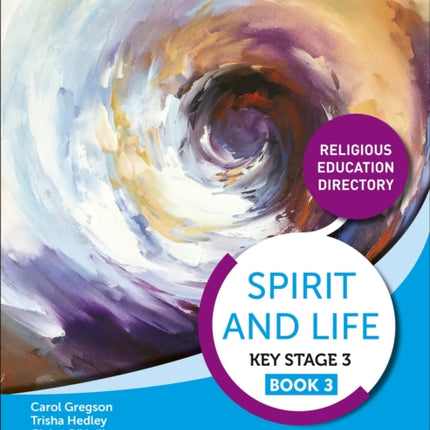 Spirit and Life Religious Education Directory for Catholic Schools Key Stage 3 Book 3