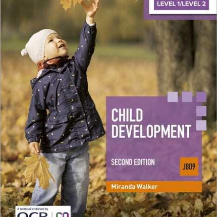 Level 1/Level 2 Cambridge National in Child Development (J809): Second Edition