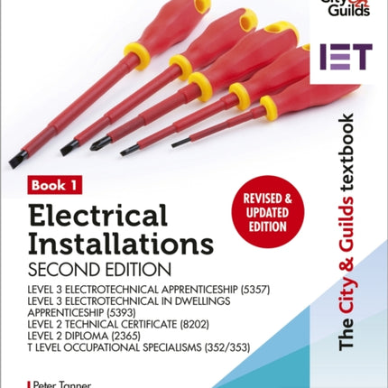 The City & Guilds Textbook: Book 1 Electrical Installations, Second Edition: For the Level 3 Apprenticeships (5357 and 5393), Level 2 Technical Certificate (8202), Level 2 Diploma (2365) & T Level Occupational Specialisms (8710)