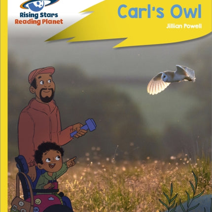 Reading Planet - Carl's Owl - Yellow Plus: Rocket Phonics