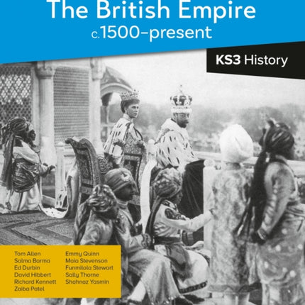 A new focus on...The British Empire, c.1500–present for KS3 History