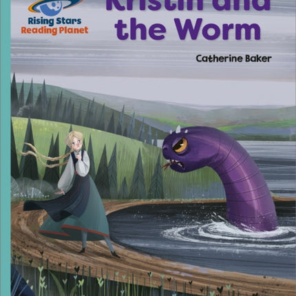 Reading Planet - Kristin and the Worm - Turquoise: Galaxy